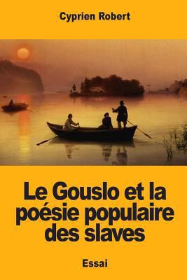 Le Gouslo et la poésie populaire des slaves [French] 1985705419 Book Cover