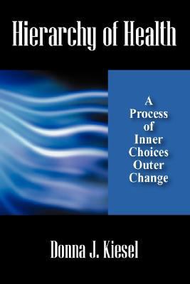 Hierarchy of Health: A Process of Inner Choices... 1598003224 Book Cover