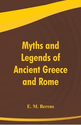 Myths and Legends of Ancient Greece and Rome 9352977084 Book Cover