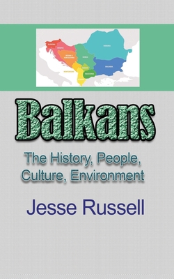 Balkans: The History, People, Culture, Environment 1708667040 Book Cover