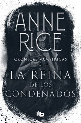 La Reina de Los Condenados / The Queen of the D... [Spanish] 6073802463 Book Cover