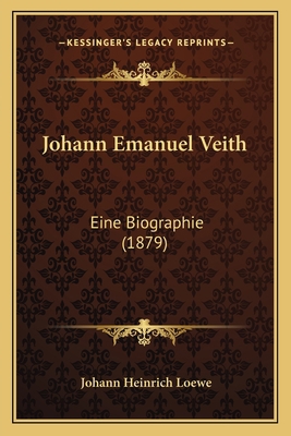 Johann Emanuel Veith: Eine Biographie (1879) [German] 1166614441 Book Cover