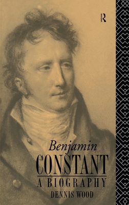 Benjamin Constant: A Biography 0415019370 Book Cover