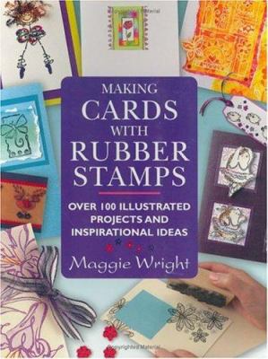Making Cards With Rubber Stamps: Over 100 Illus... 0715315293 Book Cover