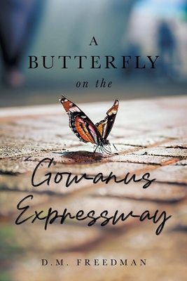 A Butterfly on the Gowanus Expressway 1963050347 Book Cover