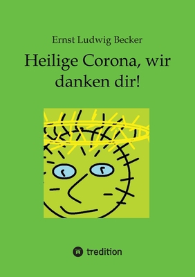 Heilige Corona, wir danken dir! [German] 338401586X Book Cover