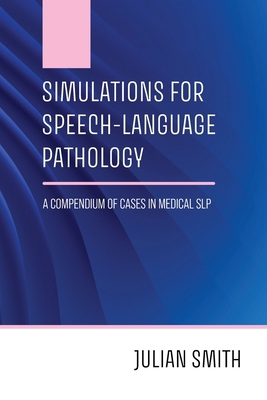 Simulations for Speech-Language Pathology: A Co... B0HGBFQ7YH Book Cover