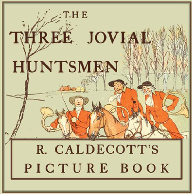 The Three Jovial Huntsmen - Illustrated by Rand... 147333490X Book Cover