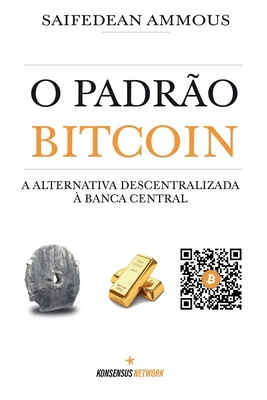 O Padrão Bitcoin: A alternativa descentralizada... [Portuguese] 9949745721 Book Cover