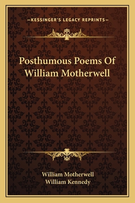 Posthumous Poems Of William Motherwell 1163596507 Book Cover