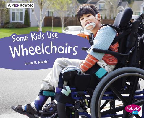 Some Kids Use Wheelchairs: A 4D Book 1543510027 Book Cover