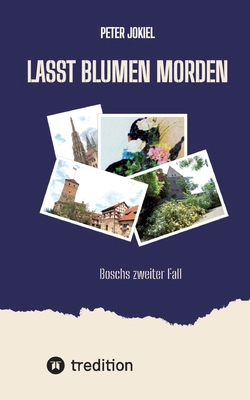 Lasst Blumen morden: Boschs zweiter Fall [German] 3347990323 Book Cover