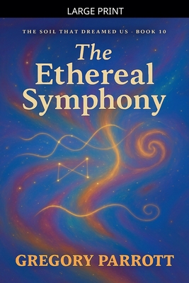 The Ethereal Symphony [Large Print] B0GJD7PGYZ Book Cover