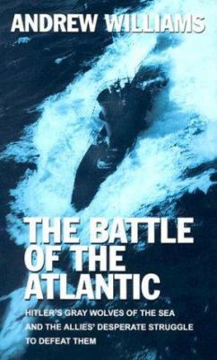 The Battle of the Atlantic: Hitler's Gray Woldv... [Large Print] 0786256877 Book Cover
