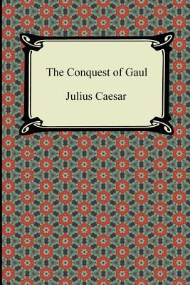 The Conquest of Gaul 1420945149 Book Cover