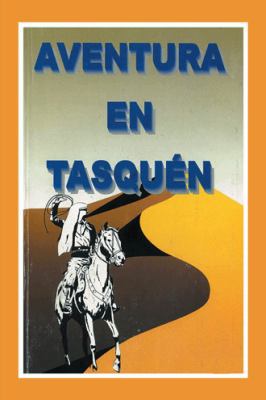 Aventura En Tasquen [Spanish] 1463382839 Book Cover
