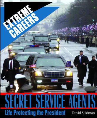 Secret Service: Life Protecting the President 0823936368 Book Cover