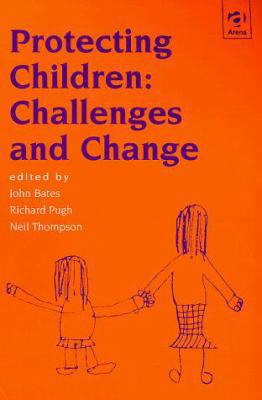 Protecting Children: Challenges and Change 0754611299 Book Cover