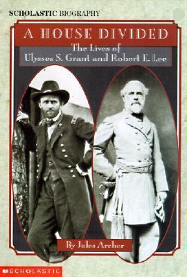 A House Divided: The Lives of Ulysses S. Grant ... 0613136721 Book Cover