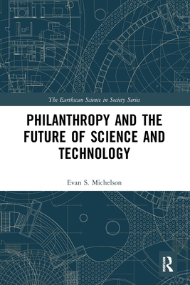 Philanthropy and the Future of Science and Tech... 0367498839 Book Cover