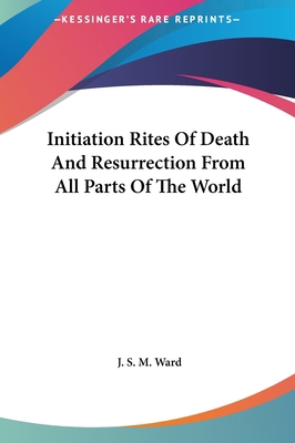 Initiation Rites Of Death And Resurrection From... 1161563296 Book Cover