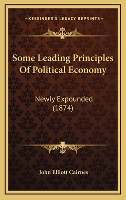 Some Leading Principles of Political Economy: N... 1165052148 Book Cover