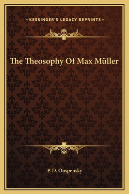 The Theosophy Of Max M?ller 1169199119 Book Cover