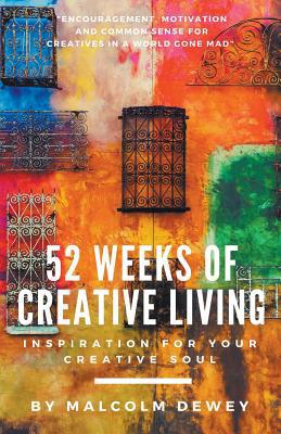 52 Weeks of Creative Living: Inspiration for Yo... 1386911100 Book Cover