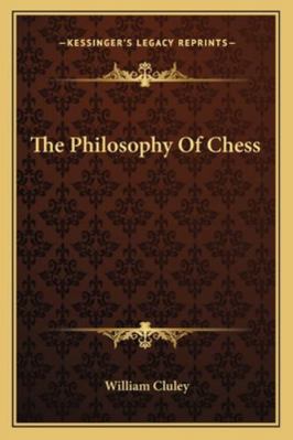 The Philosophy Of Chess 1163080268 Book Cover