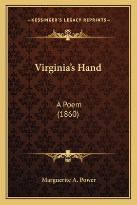 Virginia's Hand: A Poem (1860) 1165779900 Book Cover