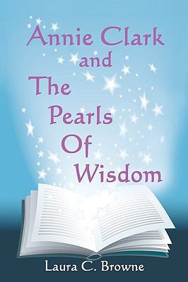 Annie Clark And The Pearls Of Wisdom 1434861031 Book Cover