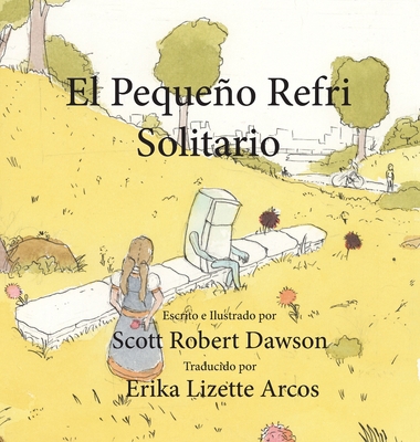 El Pequeño Refri Solitario [Spanish] 1778180450 Book Cover