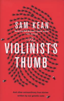 The Violinist's Thumb. by Sam Kean 0857520288 Book Cover