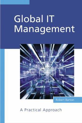 Global It Management: A Practical Approach 0470854332 Book Cover