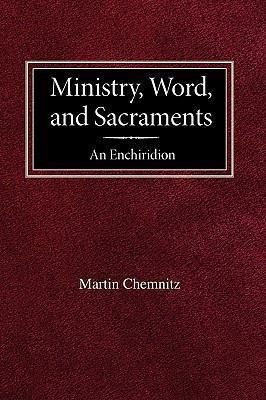 Ministry, Word, and Sacraments An Enchiridion 0758625596 Book Cover