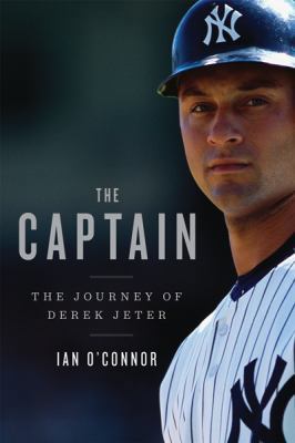 The Captain: The Journey of Derek Jeter 0547327935 Book Cover