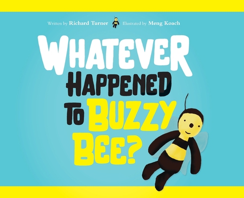 Whatever Happened to Buzzy Bee? 0646892932 Book Cover