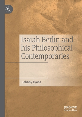 Isaiah Berlin and His Philosophical Contemporaries 3030731804 Book Cover