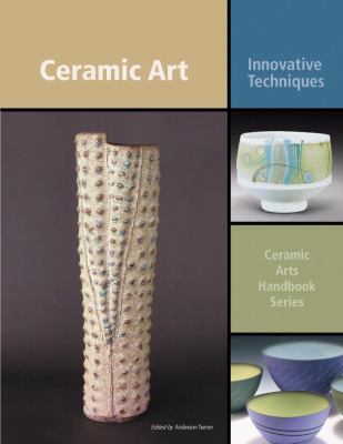 Ceramic Art: Innovative Techniques (Ceramic Art... 1574982990 Book Cover