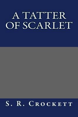 A Tatter of Scarlet 1490557806 Book Cover