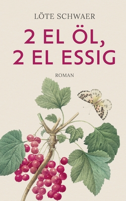 2 EL Öl, 2 EL Essig: Roman [German] 375629370X Book Cover