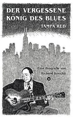 Der vergessene König des Blues - Tampa Red: Die... [German] 3743906163 Book Cover