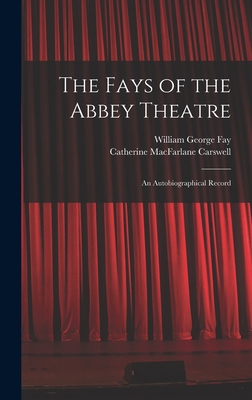 The Fays of the Abbey Theatre; an Autobiographi... 1014094763 Book Cover