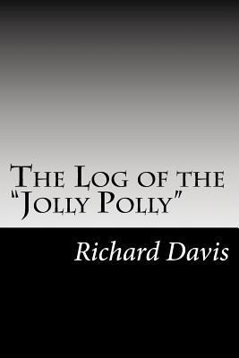 The Log of the "Jolly Polly" 1502823225 Book Cover