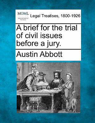 A Brief for the Trial of Civil Issues Before a ... 1240150695 Book Cover
