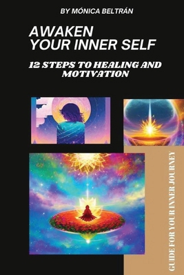 Awaken Your Inner Self: 12 Steps to Healing and... 9693892038 Book Cover