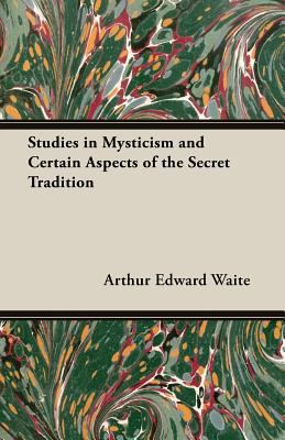 Studies in Mysticism and Certain Aspects of the... 1473310180 Book Cover