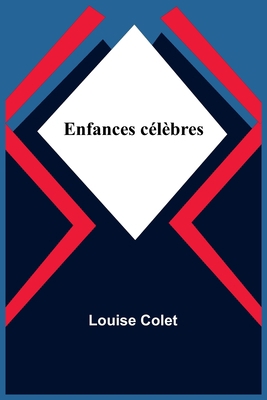 Enfances célèbres [French] 9357394257 Book Cover