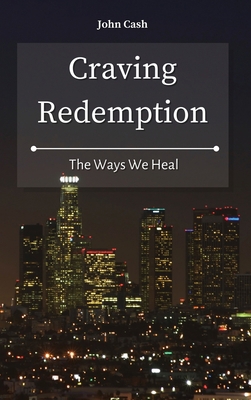 Craving Redemption: The Ways We Heal 1801934657 Book Cover