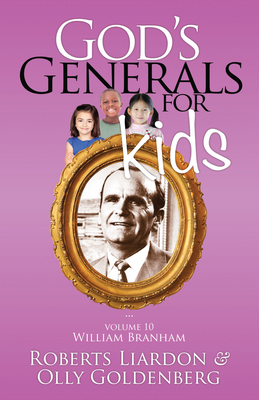 God's Generals for Kids Volume 10: William Branham 1610361512 Book Cover